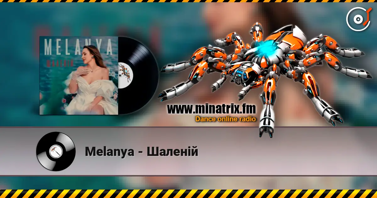 Melanya - Шаленій listen online in high quality | Minatrix.FM