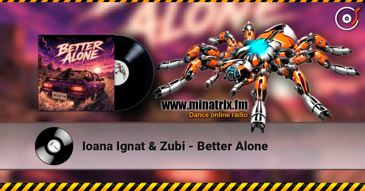 Ioana Ignat & Zubi - Better Alone listen online in high quality | Minatrix.FM