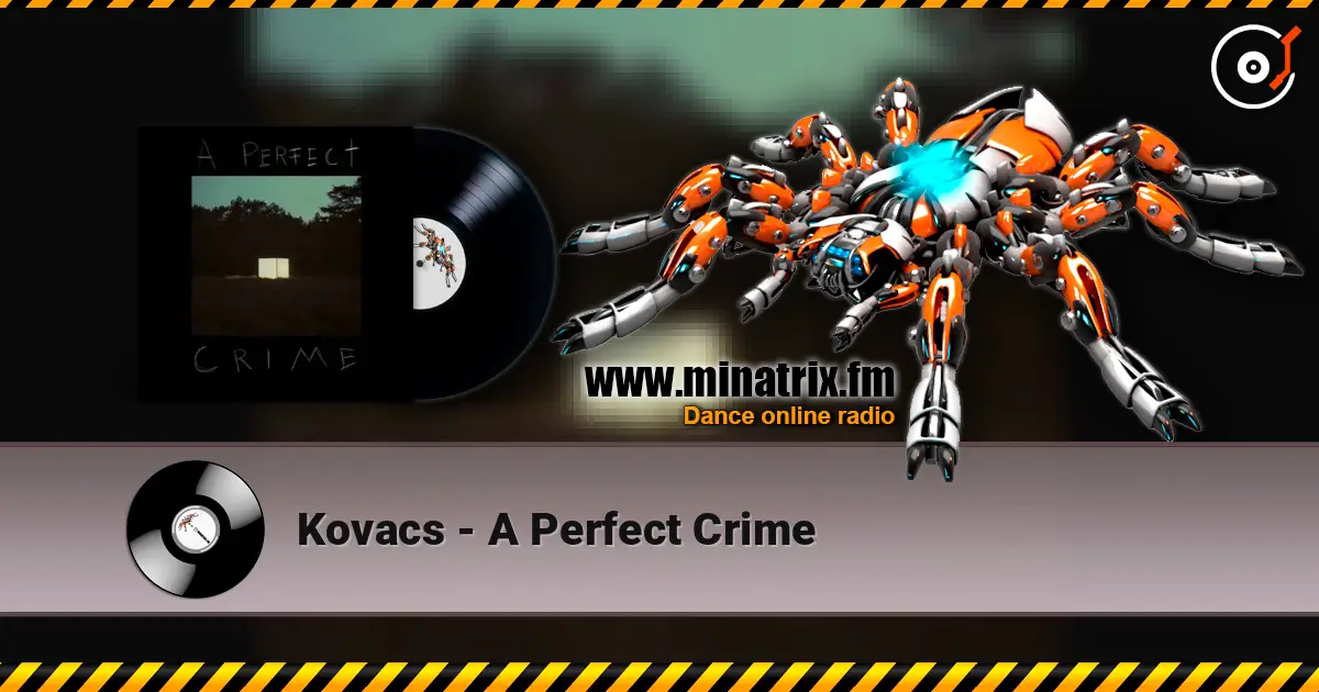 Kovacs - A Perfect Crime listen online in high quality | Minatrix.FM