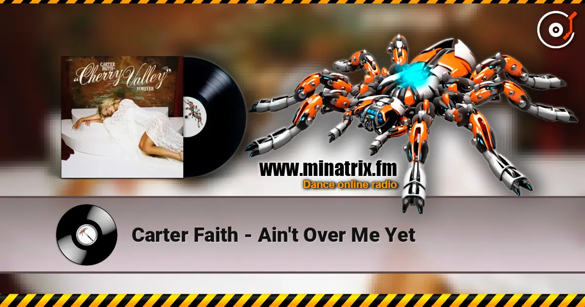 Carter Faith - Ain't Over Me Yet listen online in high quality | Minatrix.FM