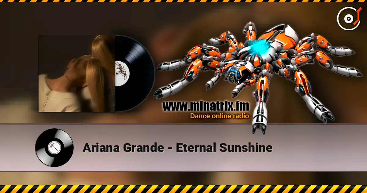 Ariana Grande - Eternal Sunshine listen online in high quality | Minatrix.FM