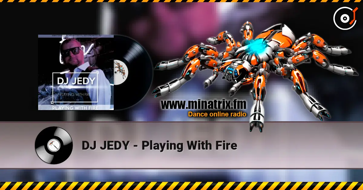 DJ JEDY - Playing With Fire listen online in high quality | Minatrix.FM