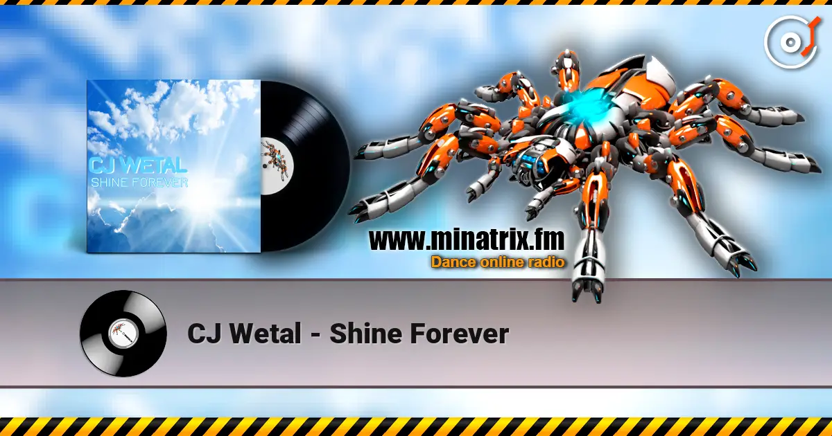 CJ Wetal - Shine Forever listen online in high quality | Minatrix.FM