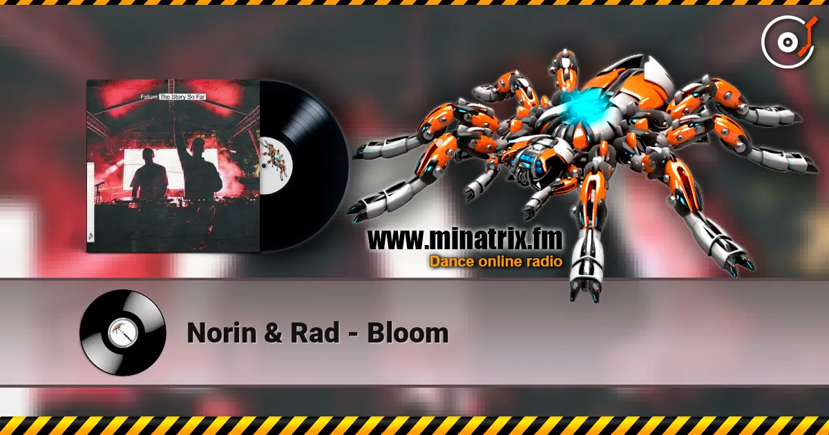 Norin & Rad - Bloom listen online in high quality | Minatrix.FM