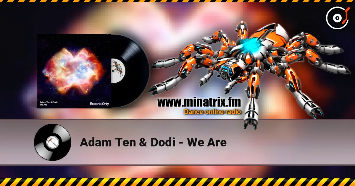 Adam Ten & Dodi - We Are listen online in high quality | Minatrix.FM