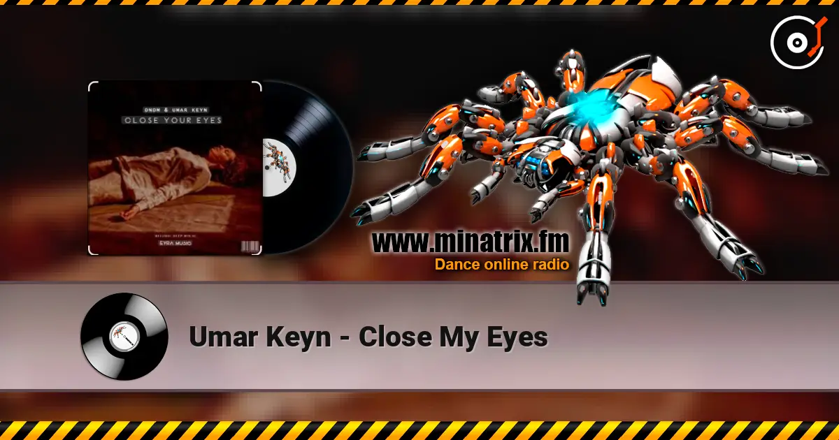 Umar Keyn - Close My Eyes listen online in high quality | Minatrix.FM