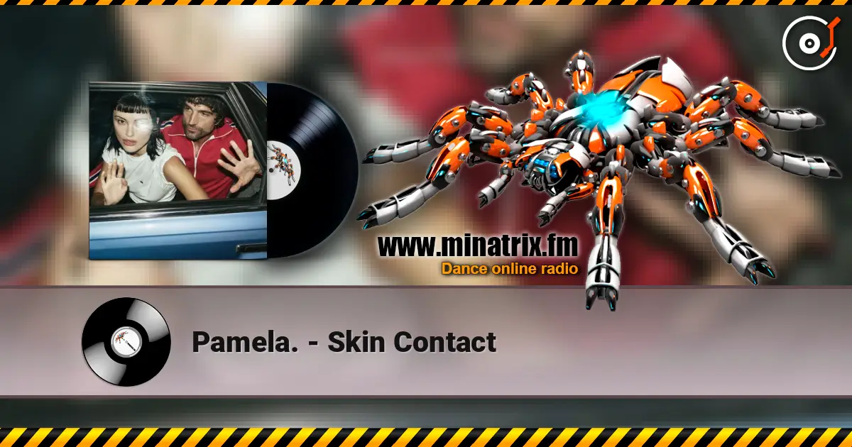 Pamela. - Skin Contact listen online in high quality | Minatrix.FM