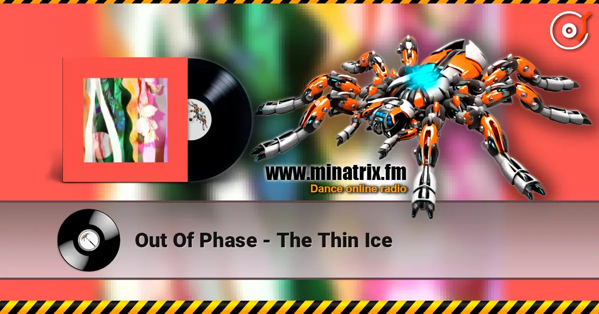 Out Of Phase - The Thin Ice listen online in high quality | Minatrix.FM