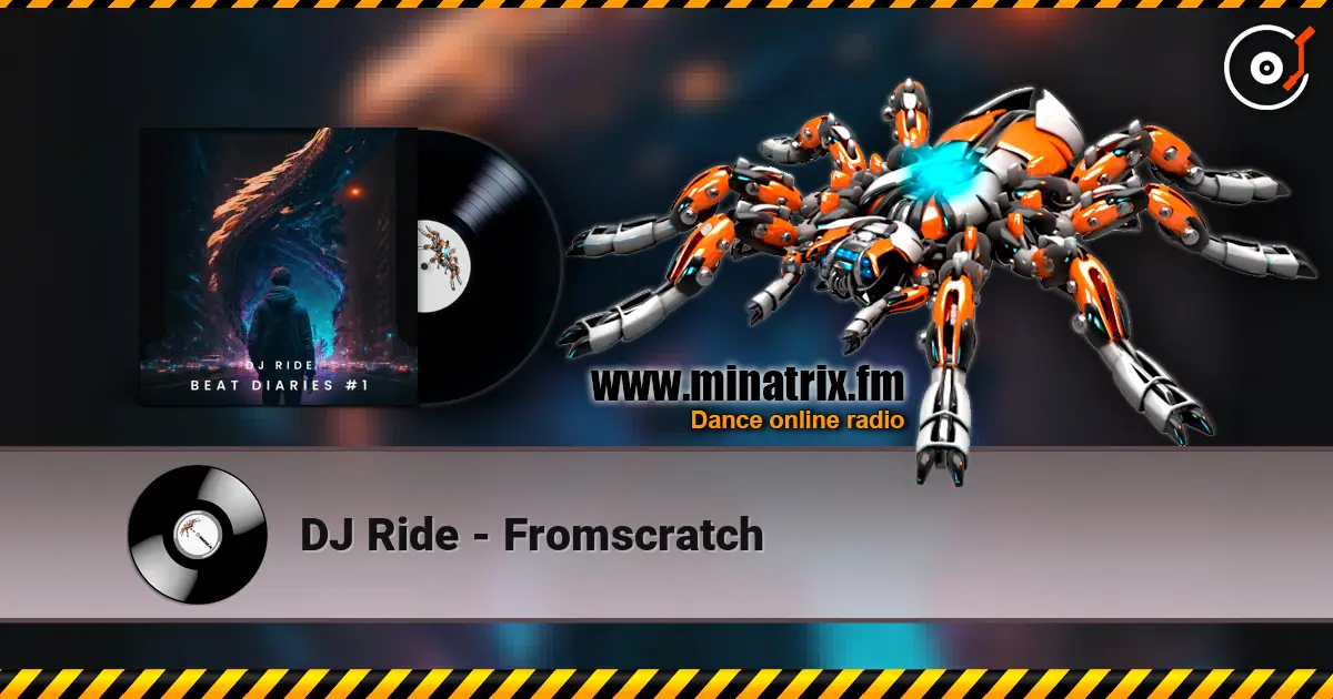 DJ Ride - Fromscratch listen online in high quality | Minatrix.FM