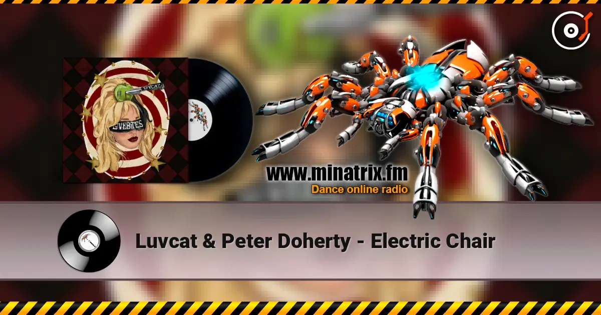 Luvcat & Peter Doherty - Electric Chair listen online in high quality | Minatrix.FM