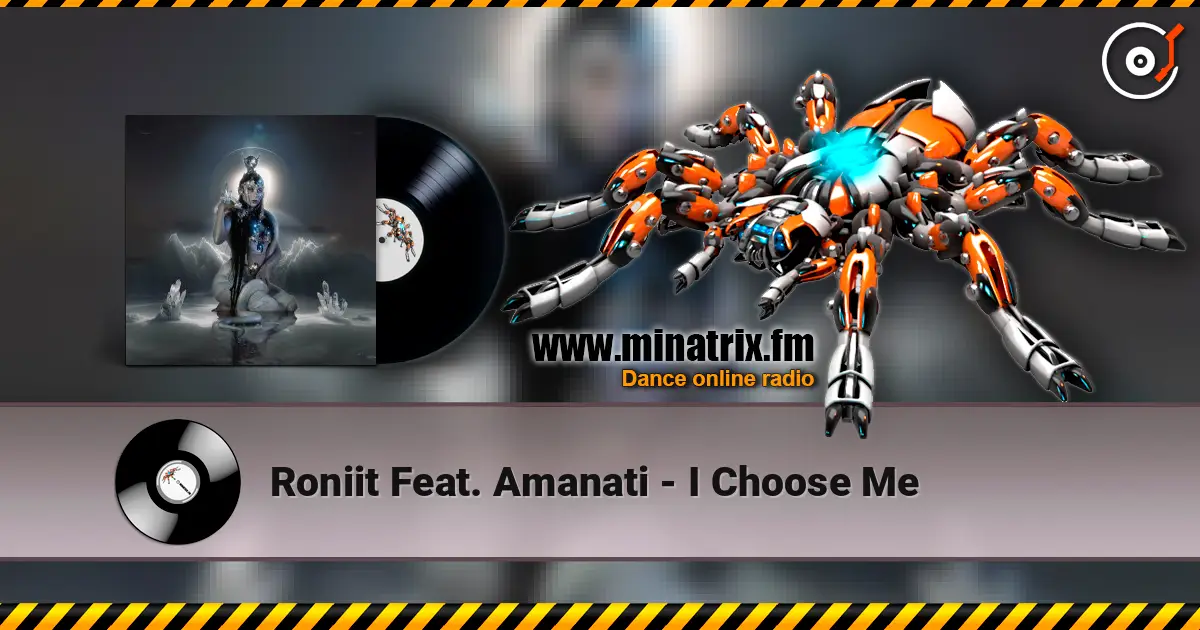Roniit Feat. Amanati - I Choose Me listen online in high quality | Minatrix.FM