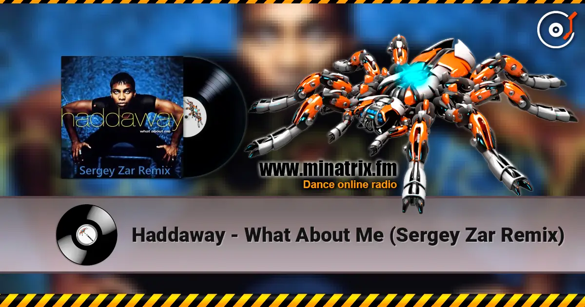 Haddaway - What About Me (Sergey Zar Remix) listen online in high quality | Minatrix.FM