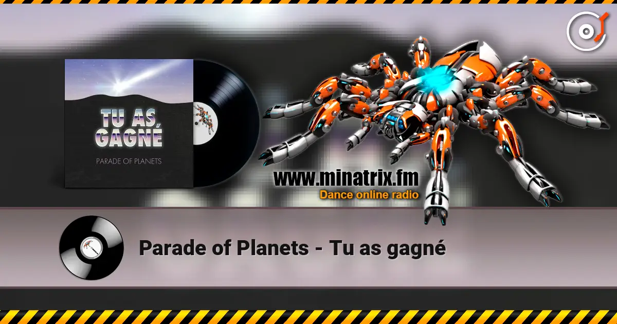 Parade of Planets - Tu as gagné listen online in high quality | Minatrix.FM