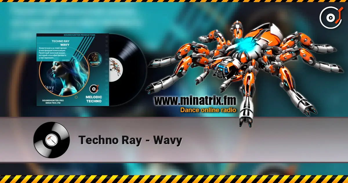 Techno Ray - Wavy listen online in high quality | Minatrix.FM
