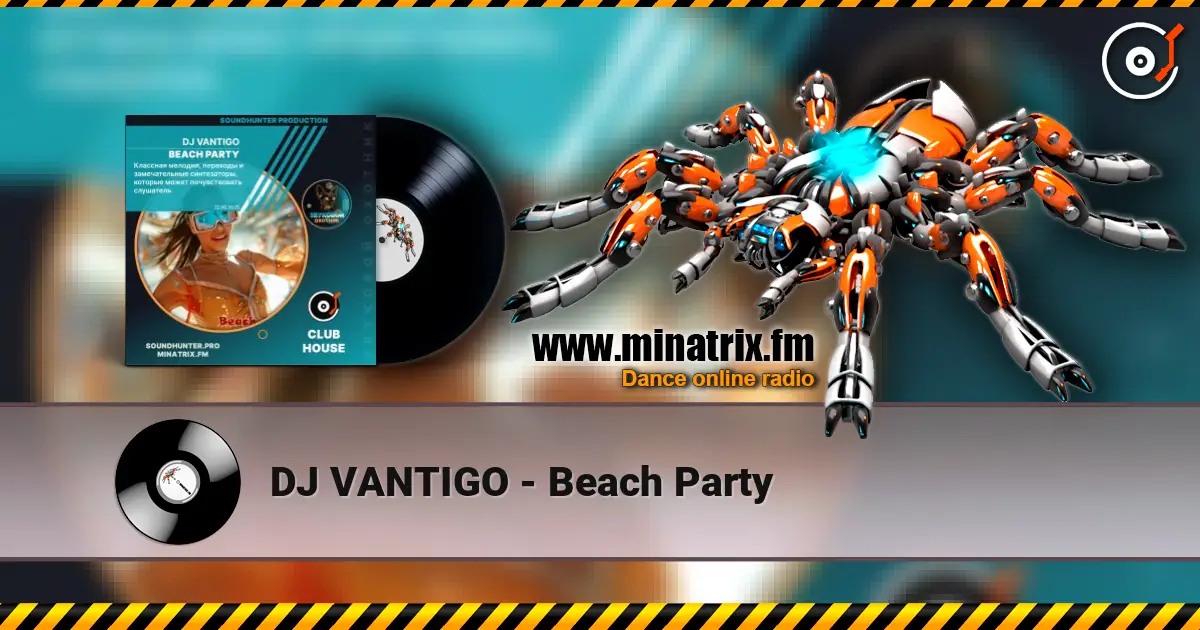 DJ VANTIGO - Beach Party listen online in high quality | Minatrix.FM