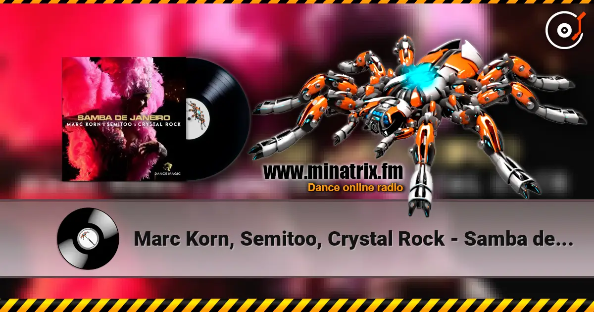 Marc Korn, Semitoo, Crystal Rock - Samba de Janeiro listen online in high quality | Minatrix.FM