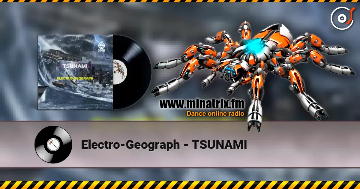 Electro-Geograph - TSUNAMI listen online in high quality | Minatrix.FM