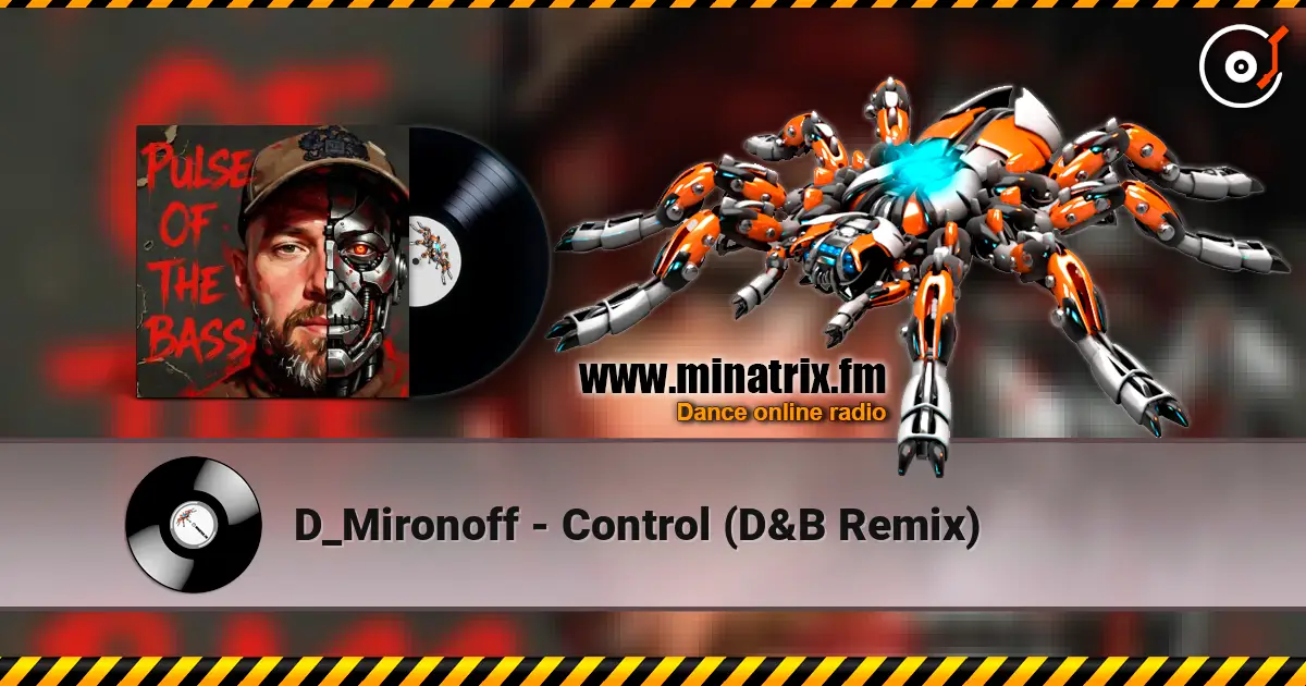 D_Mironoff - Control (D&B Remix) listen online in high quality | Minatrix.FM