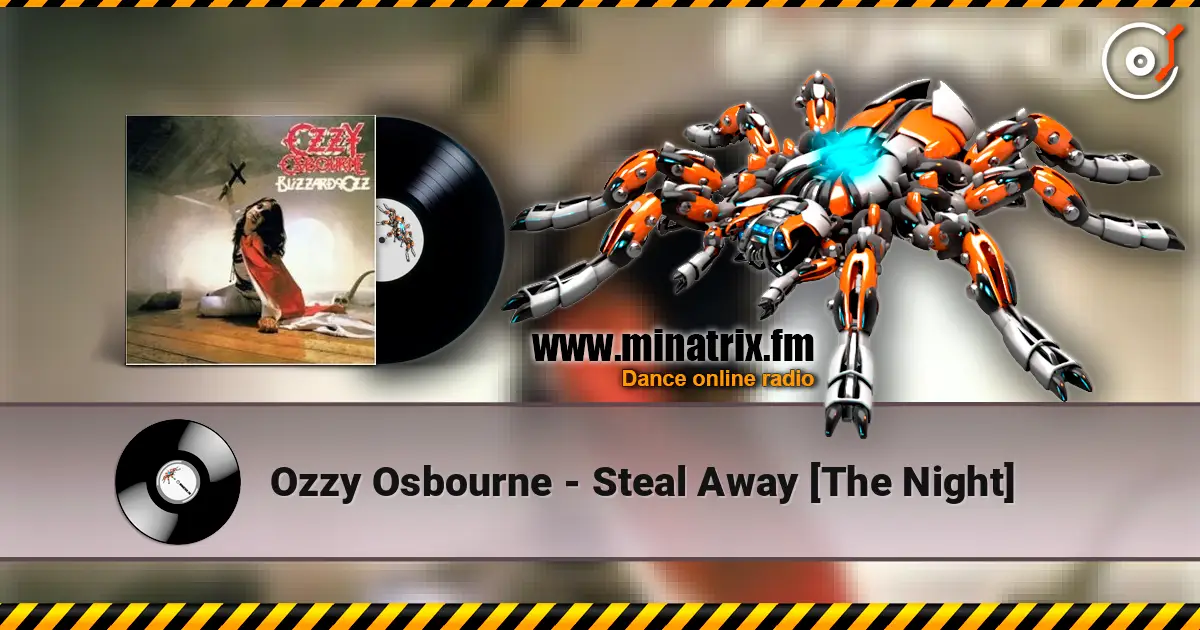 Ozzy Osbourne - Steal Away [The Night] listen online in high quality | Minatrix.FM