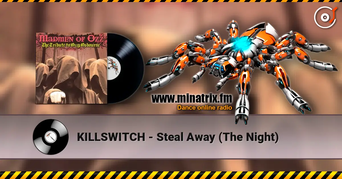 KILLSWITCH - Steal Away (The Night) listen online in high quality | Minatrix.FM