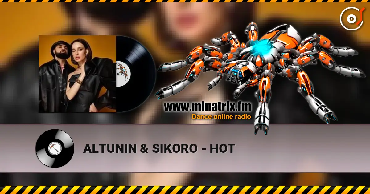 ALTUNIN & SIKORO - HOT listen online in high quality | Minatrix.FM