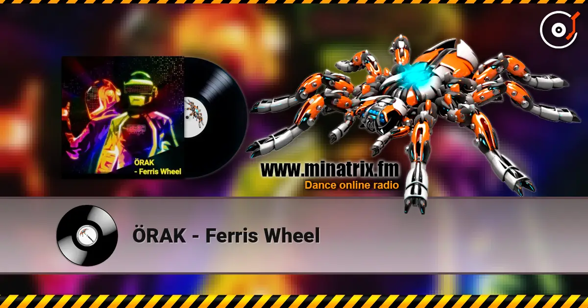 ÖRAK - Ferris Wheel listen online in high quality | Minatrix.FM