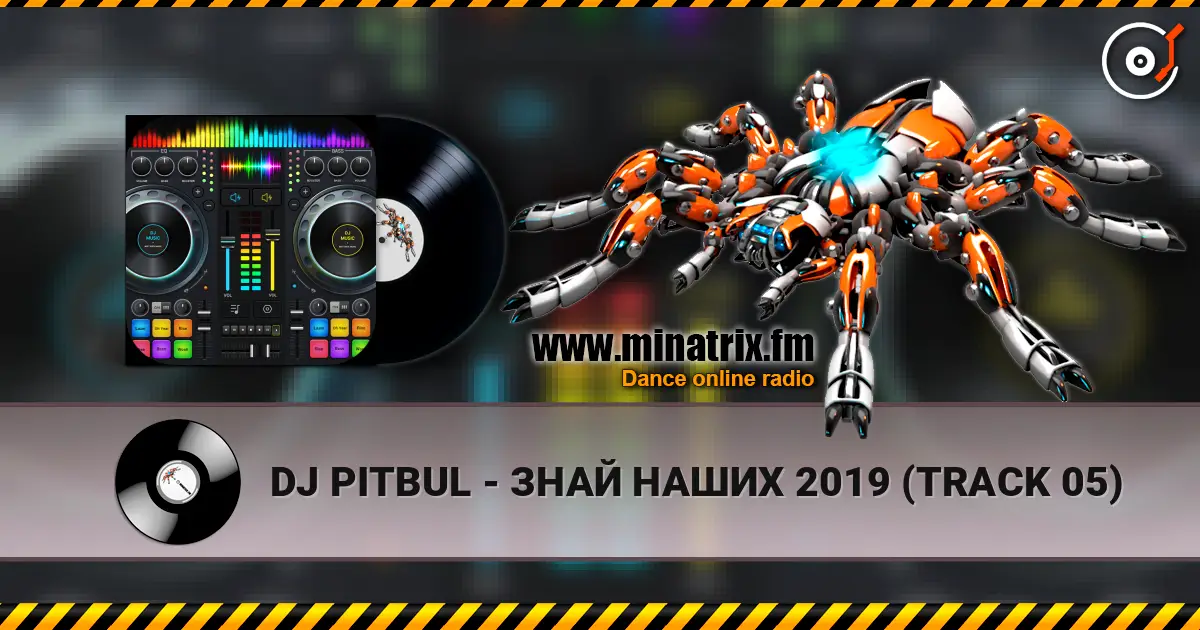 DJ PITBUL - ЗНАЙ НАШИХ 2019 (TRACK 05) listen online in high quality | Minatrix.FM