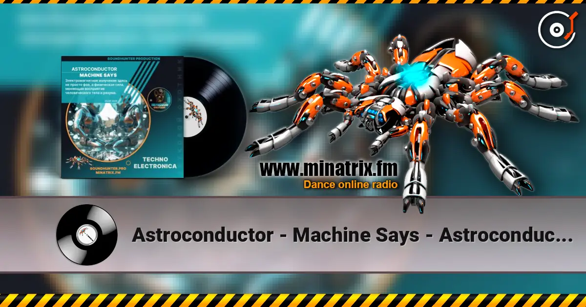 Astroconductor - Machine Says - Astroconductor - Machine Says listen online in high quality | Minatrix.FM