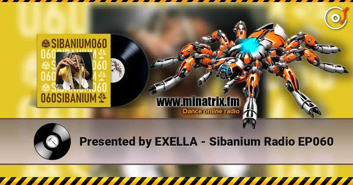 Presented by EXELLA - Sibanium Radio EP060 listen online in high quality | Minatrix.FM