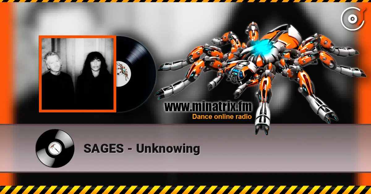 SAGES - Unknowing listen online in high quality | Minatrix.FM