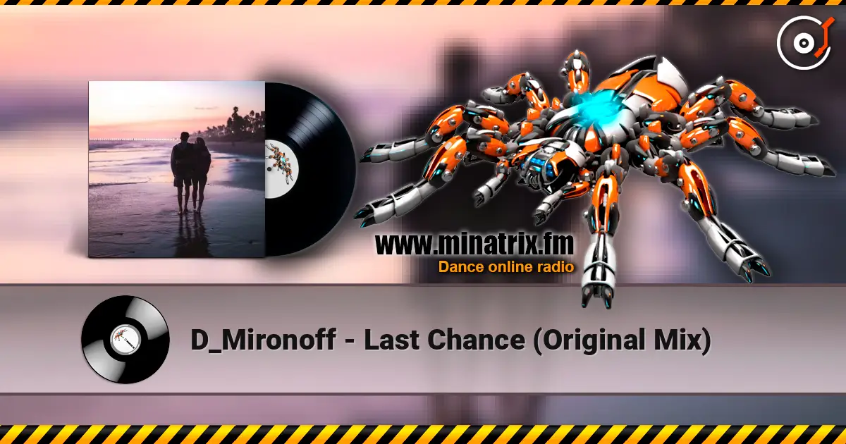 D_Mironoff - Last Chance (Original Mix) listen online in high quality | Minatrix.FM