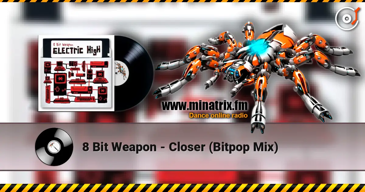 8 Bit Weapon - Closer (Bitpop Mix) listen online in high quality | Minatrix.FM