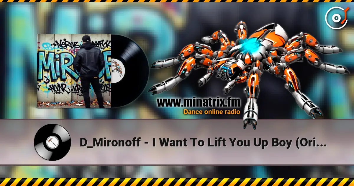 D_Mironoff - I Want To Lift You Up Boy (Original Mix) listen online in high quality | Minatrix.FM