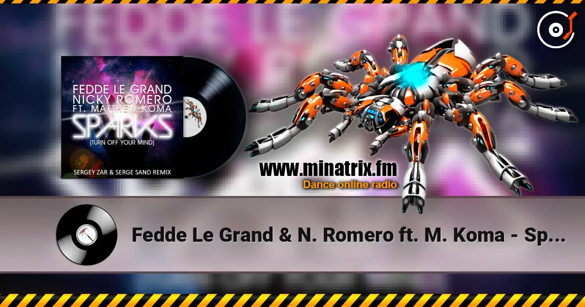 Fedde Le Grand & N. Romero ft. M. Koma - Sparks (Sergey Zar & Serge Sand Remix) listen online in high quality | Minatrix.FM