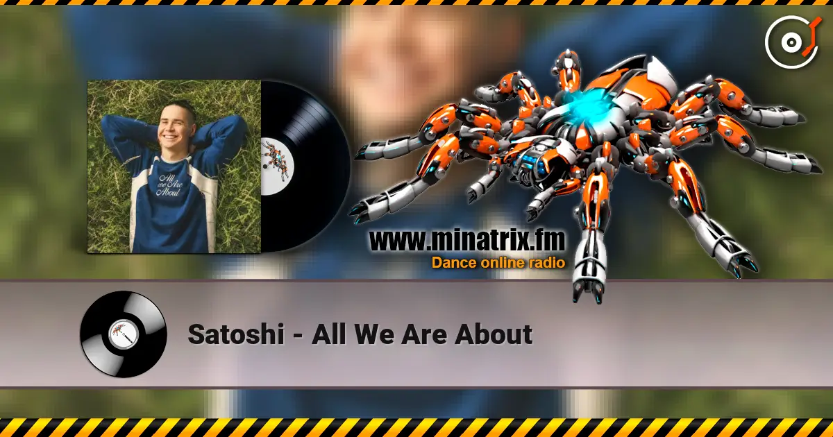 Satoshi - All We Are About listen online in high quality | Minatrix.FM