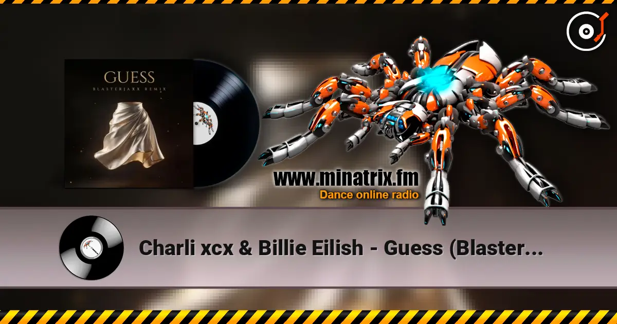 Charli xcx & Billie Eilish - Guess (Blasterjaxx Remix) listen online in high quality | Minatrix.FM