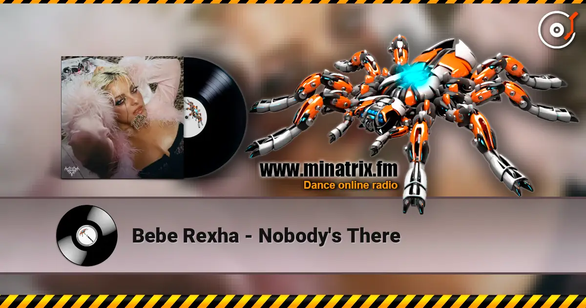 Bebe Rexha - Nobody's There listen online in high quality | Minatrix.FM
