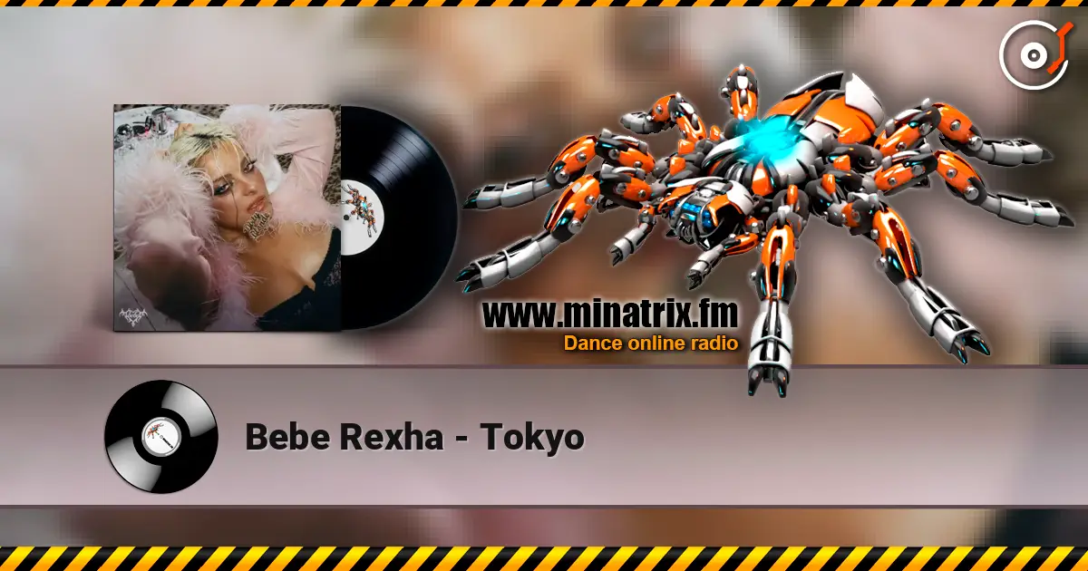 Bebe Rexha - Tokyo listen online in high quality | Minatrix.FM