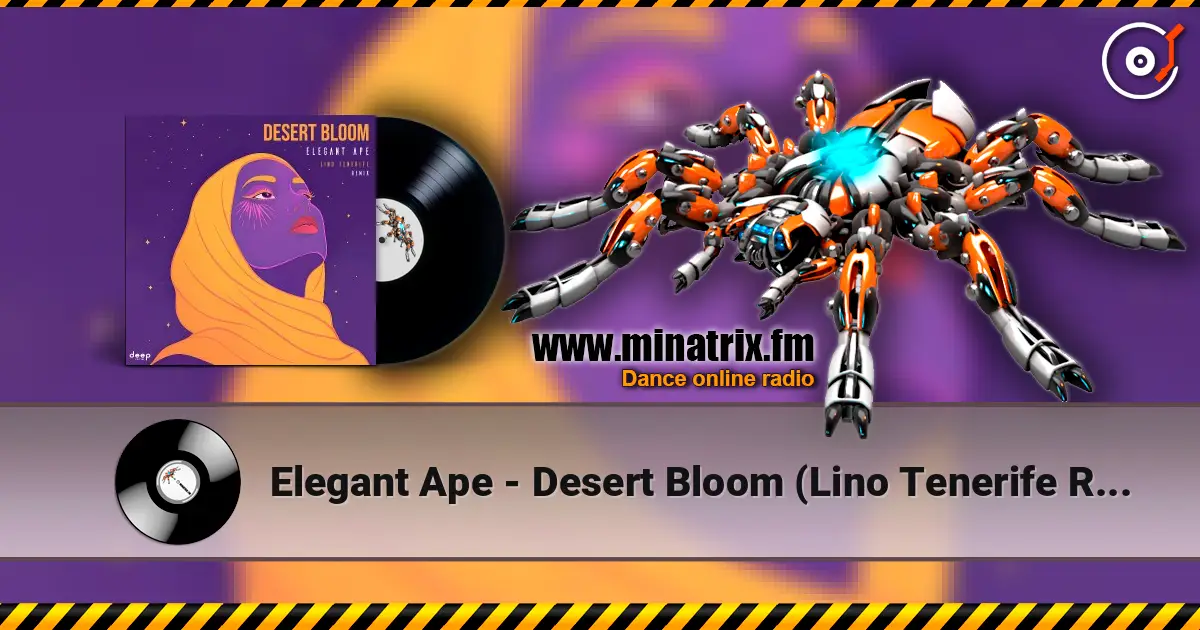 Elegant Ape - Desert Bloom (Lino Tenerife Remix) listen online in high quality | Minatrix.FM