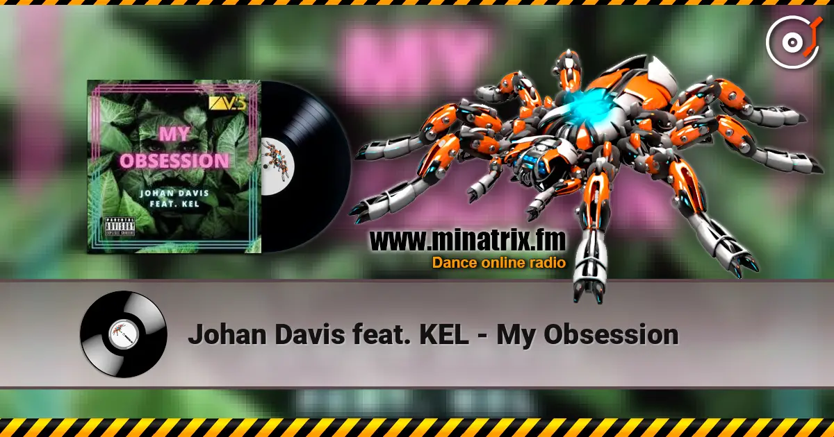 Johan Davis feat. KEL - My Obsession listen online in high quality | Minatrix.FM