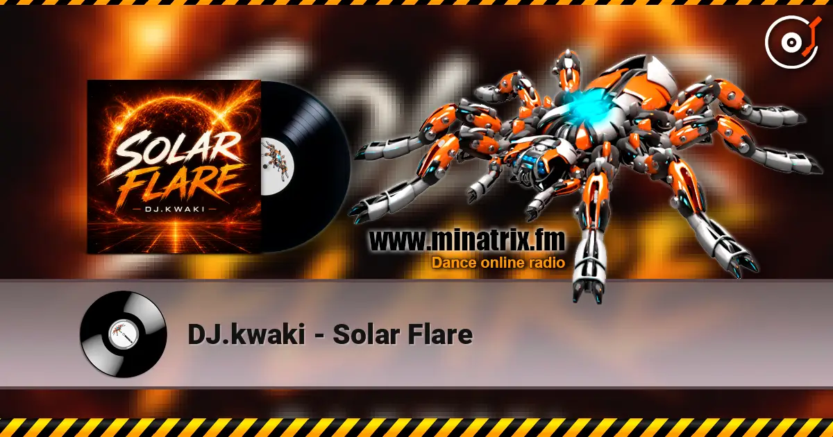DJ.kwaki - Solar Flare listen online in high quality | Minatrix.FM