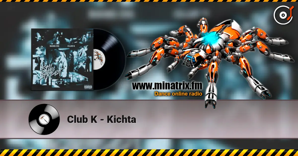 Club K - Kichta listen online in high quality | Minatrix.FM
