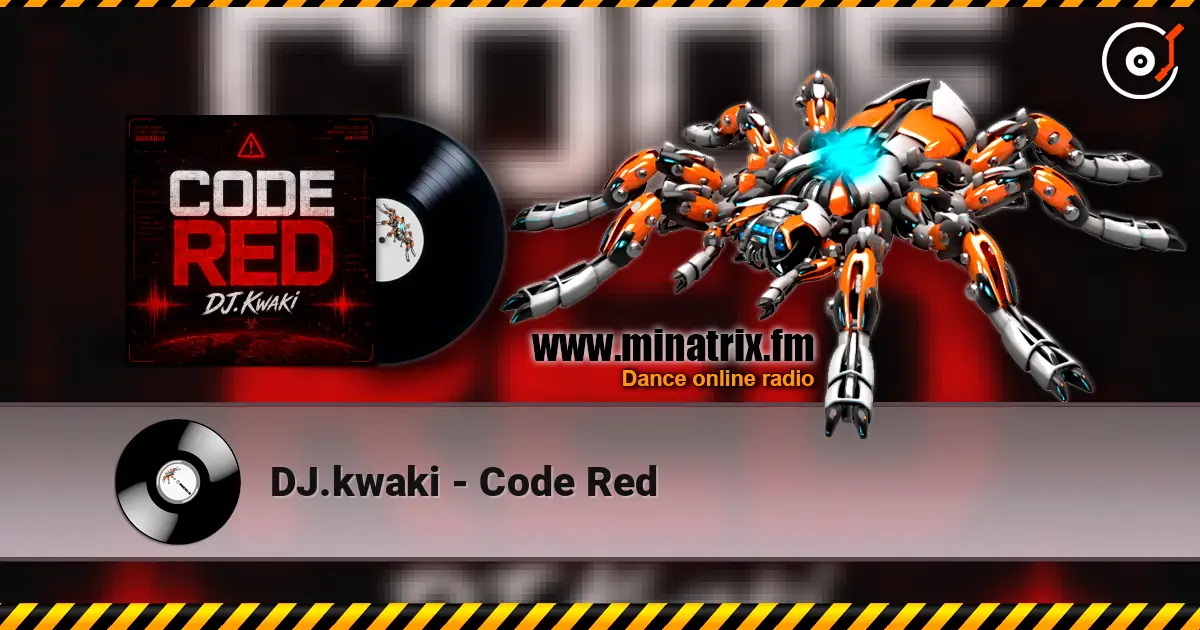 DJ.kwaki - Code Red listen online in high quality | Minatrix.FM