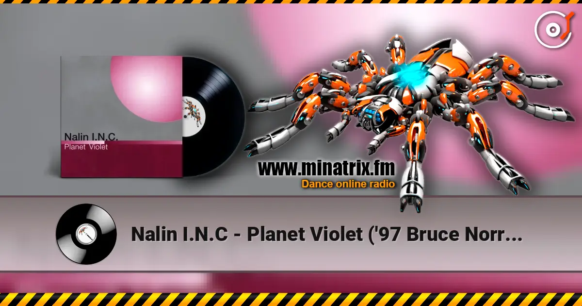 Nalin I.N.C - Planet Violet ('97 Bruce Norris Remix) listen online in high quality | Minatrix.FM