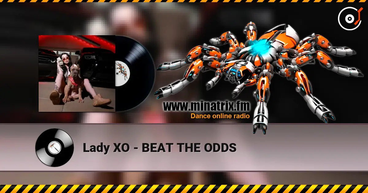 Lady XO - BEAT THE ODDS listen online in high quality | Minatrix.FM