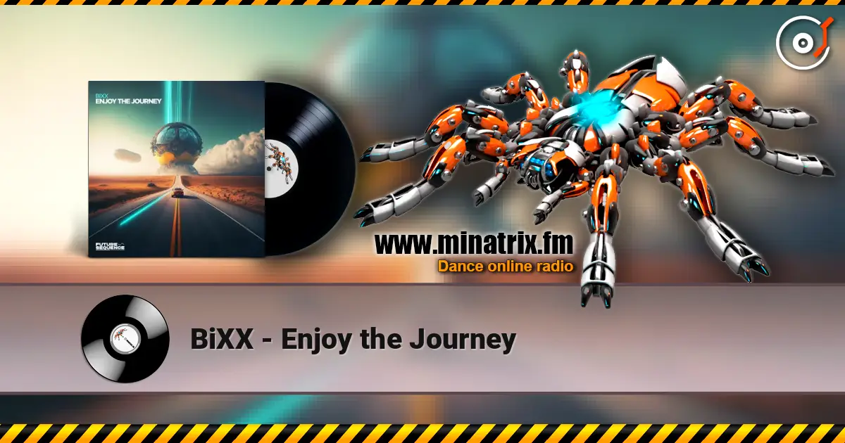 BiXX - Enjoy the Journey listen online in high quality | Minatrix.FM