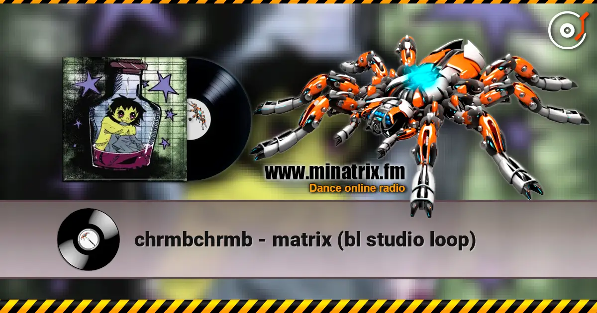 chrmbchrmb - matrix (bl studio loop) listen online in high quality | Minatrix.FM