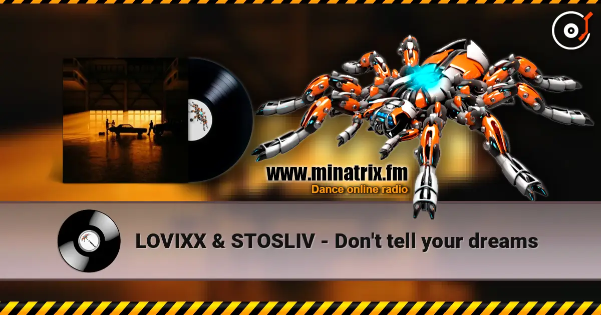 LOVIXX & STOSLIV - Don't tell your dreams listen online in high quality | Minatrix.FM