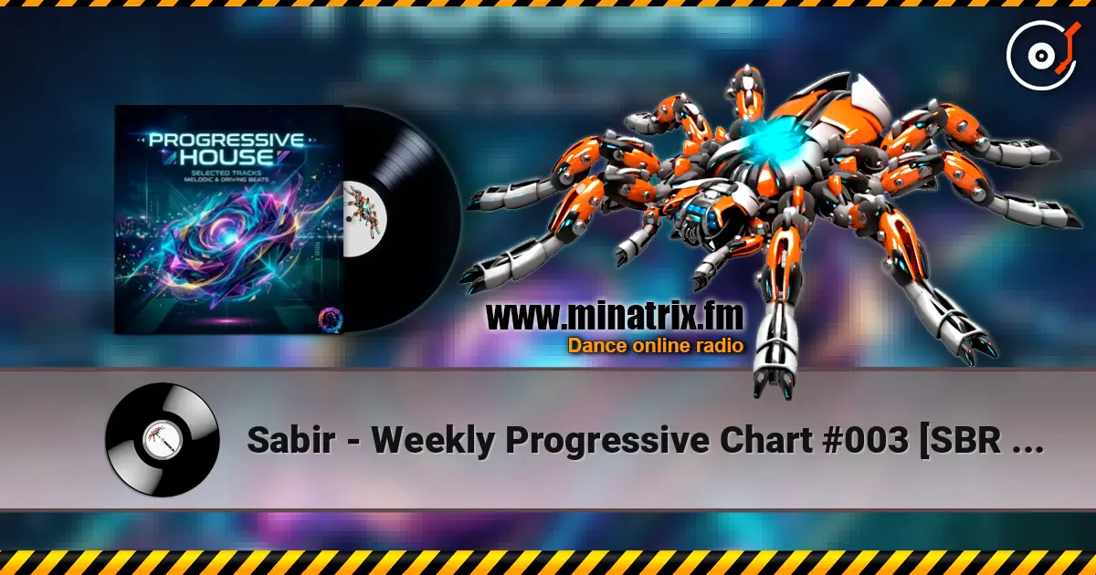 Sabir - Weekly Progressive Chart #003 [SBR Music] [Summer 2026] listen online in high quality | Minatrix.FM