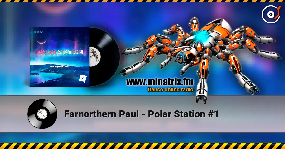 Farnorthern Paul - Polar Station #1 listen online in high quality | Minatrix.FM